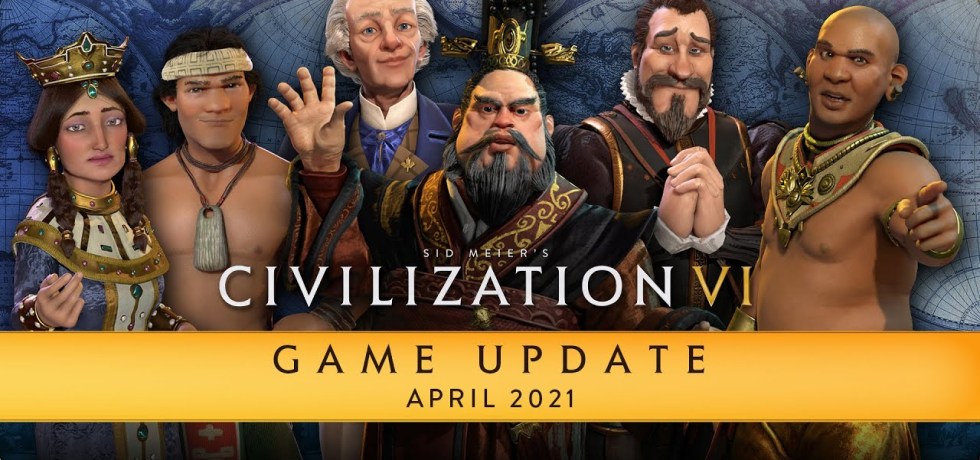 Civilization VI Game Update - April 2021