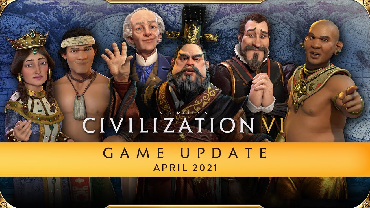 Civilization VI Game Update - April 2021
